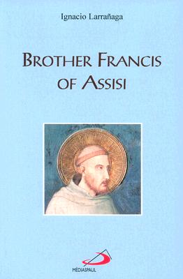 Brother Francis of Assisi - Larranaga, Ignacio