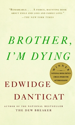 Brother, I'm Dying: National Book Award Finalist - Danticat, Edwidge