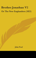 Brother Jonathan V2: Or The New Englanders (1825)