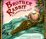 Brother Rabbit - Ho, Minfong, and Ras, Saphan (Translated by), and Ros, Saphan