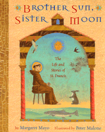 Brother Sun, Sister Moon: The Life and Stories of St. Francis