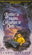 Brother to Dragons, Companion to Owls - Lindskold, Jane M