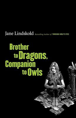 Brother to Dragons, Companion to Owls - Lindskold, Jane