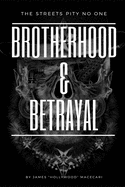 Brotherhood & Betrayal: The Streets Pity No One
