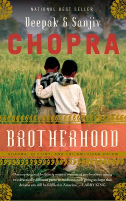 Brotherhood: Dharma, Destiny, and the American Dream - Chopra, Deepak, Dr., MD, and Chopra, Sanjiv, Dr.