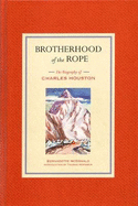 Brotherhood of the Rope: The Biography of Charles Houston