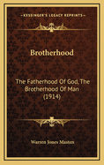 Brotherhood: The Fatherhood of God, the Brotherhood of Man (1914)