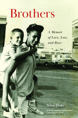 Brothers: A Memoir of Love, Loss, and Race - Slate, Nico