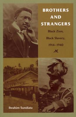 Brothers and Strangers: Black Zion, Black Slavery, 1914-1940 - Sundiata, Ibrahim