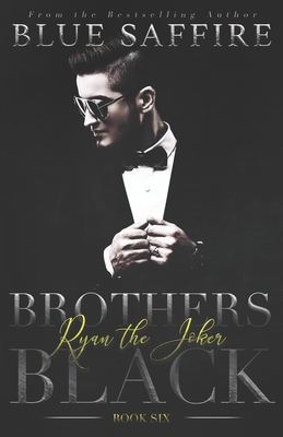 Brothers Black 6: Ryan the Joker - Fair, Katrina (Editor), and Saffire, Blue