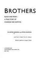 Brothers, Black and Poor: A True Story of Courage and Survival - Monroe, Sylvester, and Goldman, Peter, and Smith, Vern E (Photographer)
