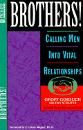 Brothers!: Calling Men Into Vital Relationships