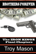 Brothers Forever: The Iron Kingz Final Chapters