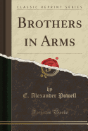 Brothers in Arms (Classic Reprint)