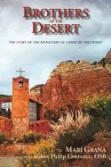 Brothers of the Desert: The Story of the Monastery of Christ in the Desert