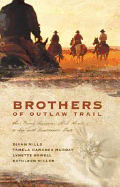 Brothers of the Outlaw Trail: Four Women Surrender Their Hearts to Men with Questionable Pasts