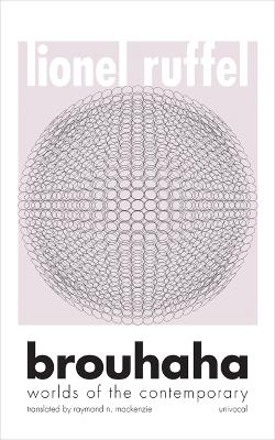 Brouhaha: Worlds of the Contemporary - Ruffel, Lionel, and MacKenzie, Raymond N