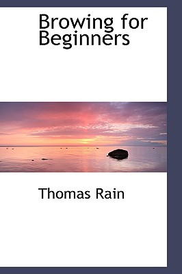 Browing for Beginners - Rain, Thomas