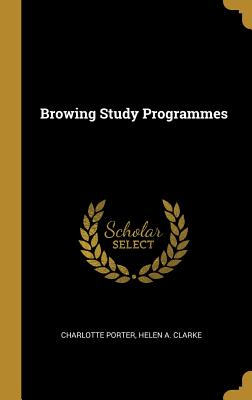 Browing Study Programmes - Porter, Charlotte, and Clarke, Helen A