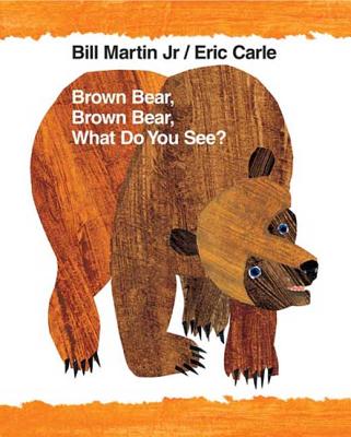 Brown Bear, Brown Bear, What Do You See?: 40th Anniversary Edition - Martin, Bill