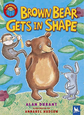 Brown Bear Gets in Shape - Durant, Alan