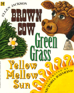Brown Cow, Green Grass, Yellow Mellow Sun - Jackson, Ellen