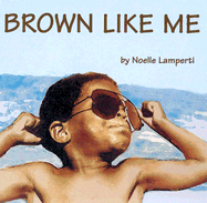 Brown Like Me - Lamperti, Noelle