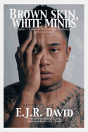 Brown Skin, White Minds: Filipino -/ American Postcolonial Psychology