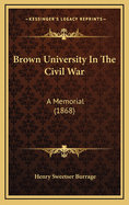 Brown University in the Civil War: A Memorial (1868)