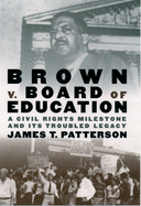 Brown V. Board of Education: A Civil Rights Milestone and Its Troubled Legacy