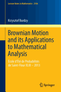 Brownian Motion and its Applications to Mathematical Analysis: cole d't de Probabilits de Saint-Flour XLIII - 2013