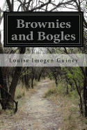 Brownies and Bogles - Guiney, Louise Imogen