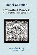 Brownshirt Princess: A Study of the Nazi Conscience