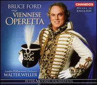 Bruce Ford Sings Viennese Operetta - Alan Opie (baritone); Bruce Ford (tenor); Helen Williams (soprano); Pieter Schoeman (violin);...