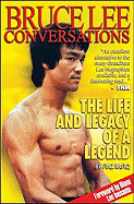 Bruce Lee: Conversations: The Life and Legacy of a Legend