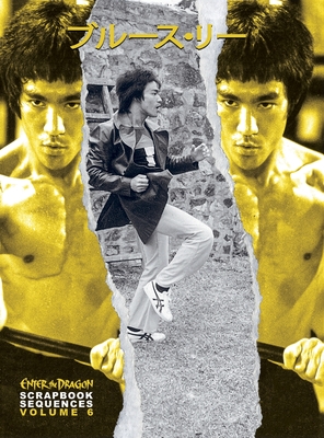 Bruce Lee Enter the Dragon Scrapbook Sequences Vol 6 - Baker, Rick (Compiled by)