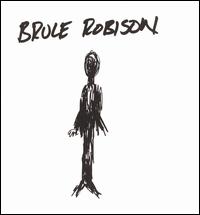 Bruce Robison - Bruce Robison