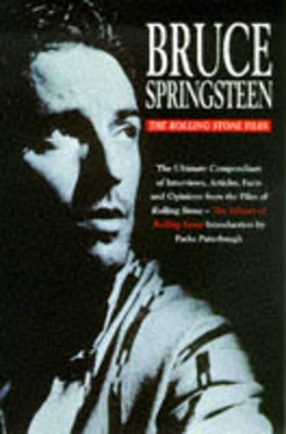 Bruce Springsteen: The "Rolling Stone" Files - "Rolling Stone"