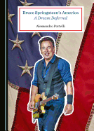 Bruce Springsteen's America: A Dream Deferred