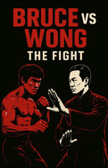 Bruce vs Wong: The Fight