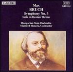 Bruch: Suite on Russian Themes; Symphony No.3