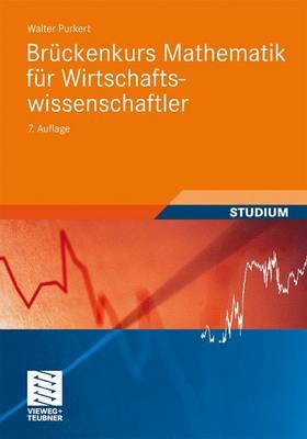 Bruckenkurs Mathematik Fur Wirtschaftswissenschaftler - Purkert, Walter