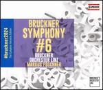 Bruckner: Symphony #6