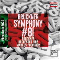Bruckner: Symphony #8 1890 Version - Bruckner Orchester Linz; Markus Poschner (conductor)