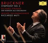 Bruckner: Symphony No. 2; Richard Strauss: Der Brger als Edelmann - Gerhard Oppitz (piano); Wiener Philharmoniker; Riccardo Muti (conductor)