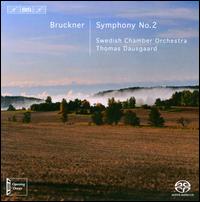 Bruckner: Symphony No. 2 - Swedish Chamber Orchestra; Thomas Dausgaard (conductor)