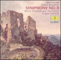 Bruckner: Symphony No. 8 - Berlin Philharmonic Orchestra; Eugen Jochum (conductor)