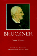 Bruckner - Watson, Derek, Dr., and Sadie, Stanley (Editor)