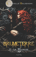 Brumeterre 2 - La Soumise: fantasy libertine et contemporaine