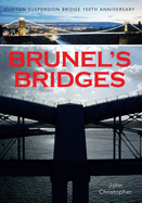 Brunel's Bridges: Clifton Suspension Bridge 150th Anniversary